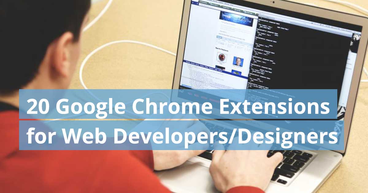 Chrome Extensions for Web Designers and Developers